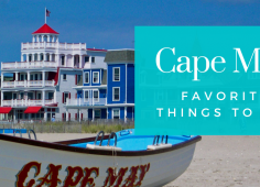 Favorite Things to do in Cape May, New Jersey