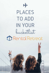 Places to add in your bucket list: Rental Retreat vacation Rentals 